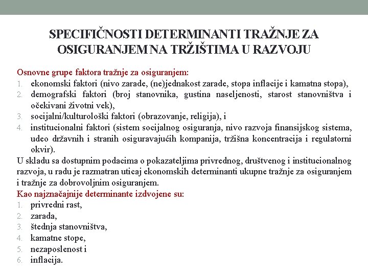 SPECIFIČNOSTI DETERMINANTI TRAŽNJE ZA OSIGURANJEM NA TRŽIŠTIMA U RAZVOJU Osnovne grupe faktora tražnje za