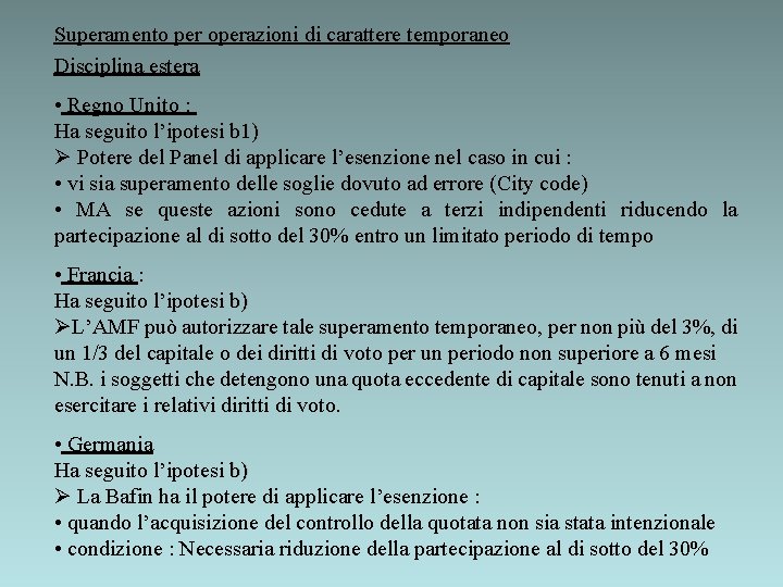 Superamento per operazioni di carattere temporaneo Disciplina estera • Regno Unito : Ha seguito