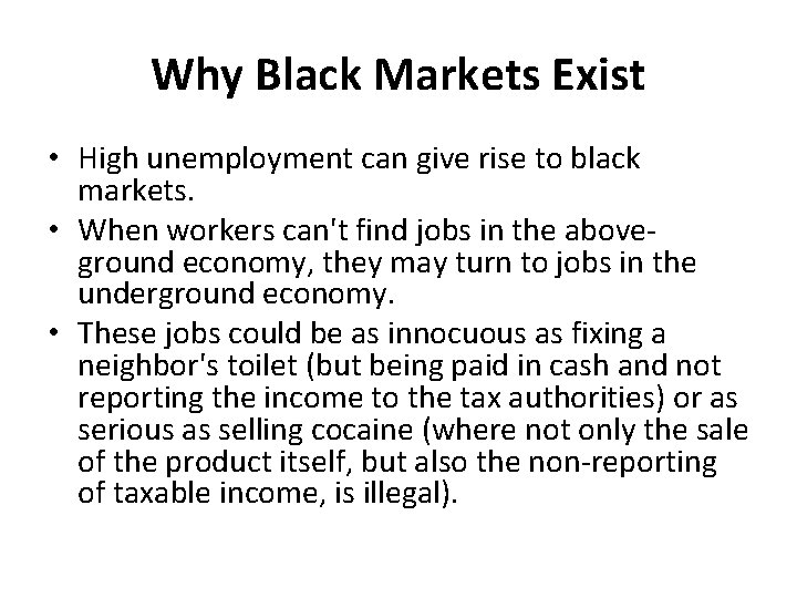 Why Black Markets Exist • High unemployment can give rise to black markets. •