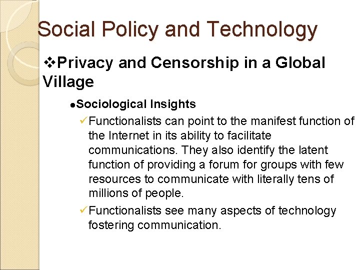 Social Policy and Technology v. Privacy and Censorship in a Global Village l. Sociological