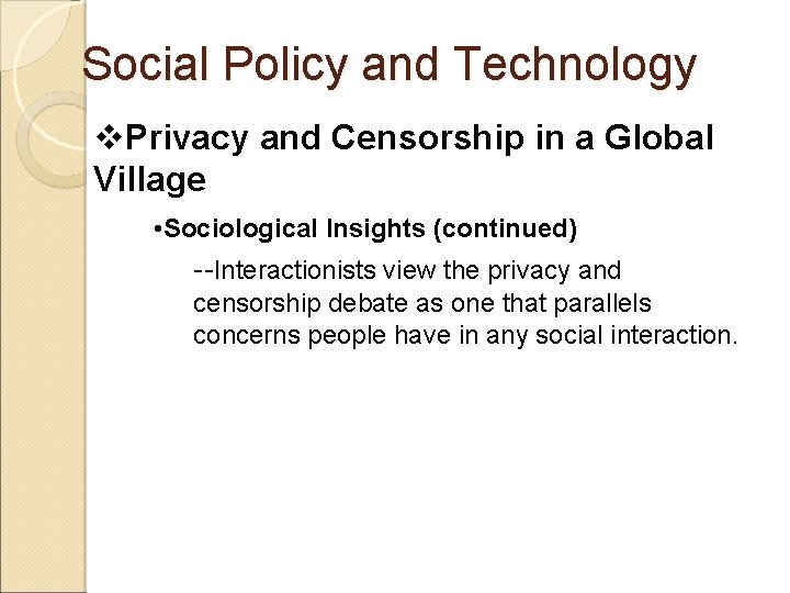 Social Policy and Technology v. Privacy and Censorship in a Global Village • Sociological