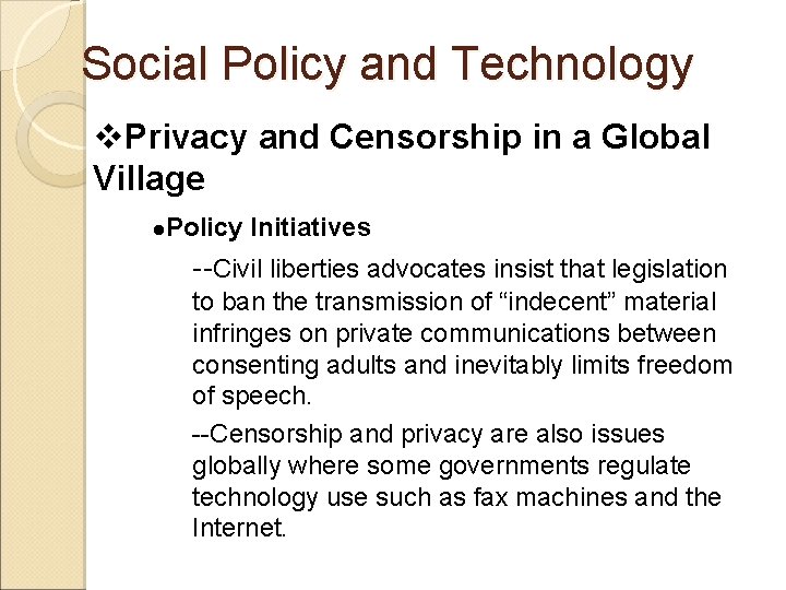 Social Policy and Technology v. Privacy and Censorship in a Global Village l. Policy