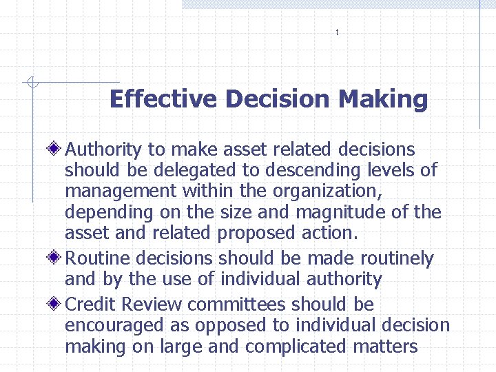  t Effective Decision Making Authority to make asset related decisions should be delegated