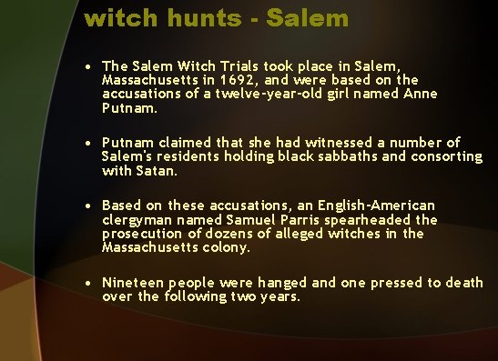 witch hunts - Salem • The Salem Witch Trials took place in Salem, Massachusetts
