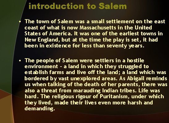 introduction to Salem • The town of Salem was a small settlement on the