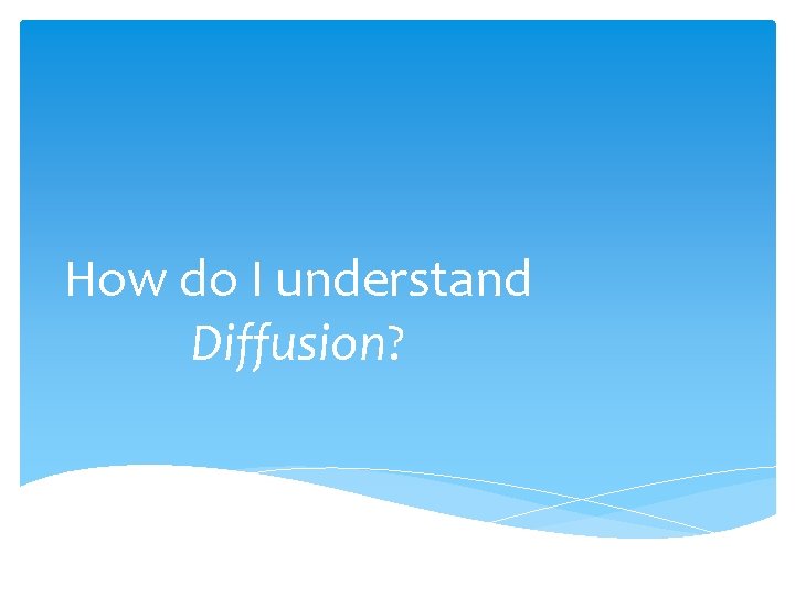 How do I understand Diffusion? 