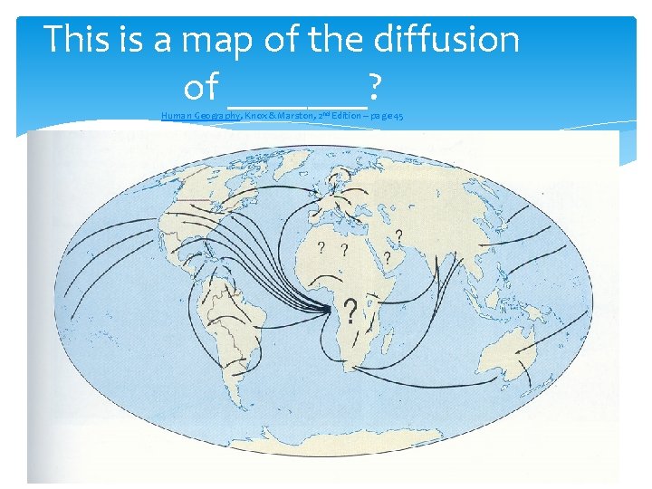 This is a map of the diffusion of _______? Human Geography, Knox & Marston,