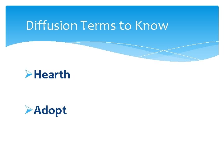 Diffusion Terms to Know ØHearth ØAdopt 