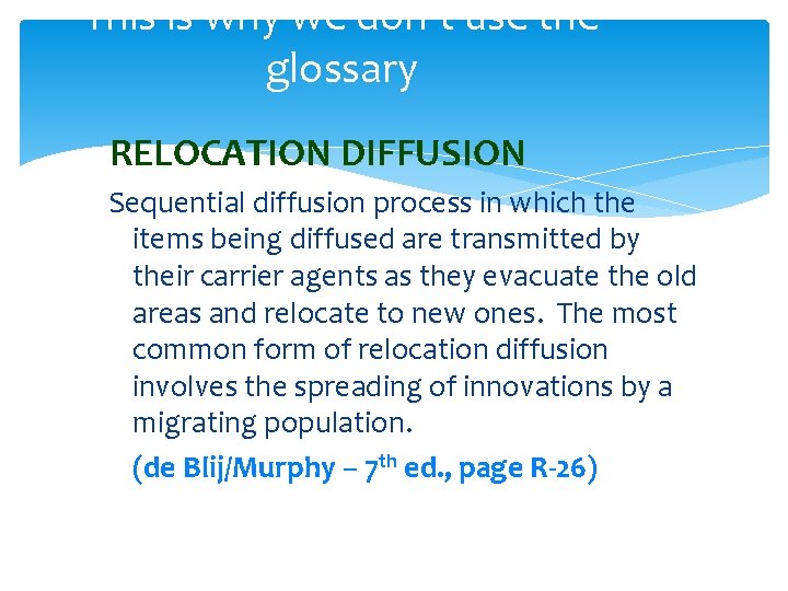 This is why we don’t use the glossary RELOCATION DIFFUSION Sequential diffusion process in