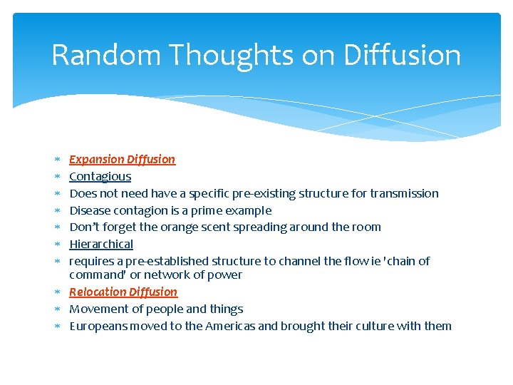 Random Thoughts on Diffusion Expansion Diffusion Contagious Does not need have a specific pre-existing