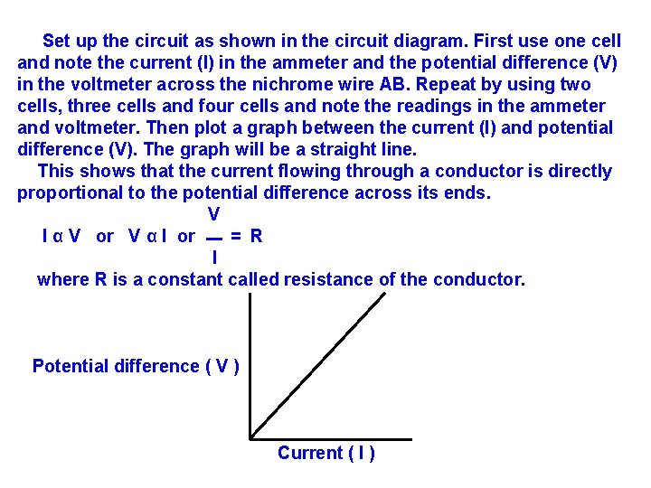 Set up the circuit as shown in the circuit diagram. First use one cell