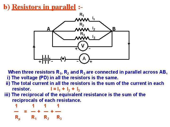 b) Resistors in parallel : R 1 I 1 R 2 A I 2