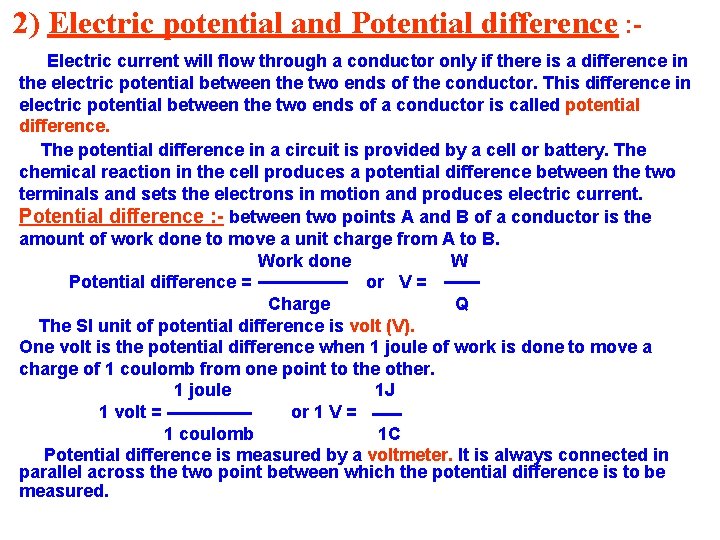 2) Electric potential and Potential difference : Electric current will flow through a conductor