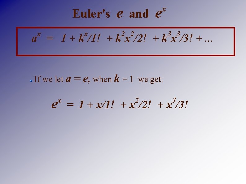 Euler's x x e and e x 2 2 3 3 a = 1