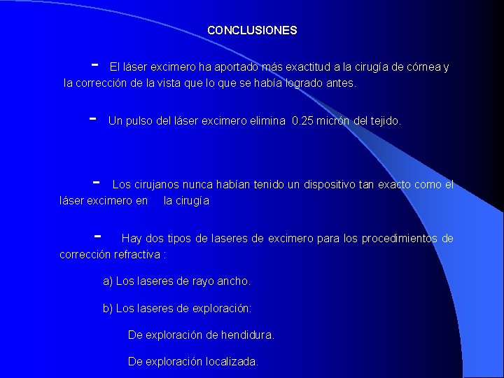 CONCLUSIONES - El láser excimero ha aportado más exactitud a la cirugía de córnea