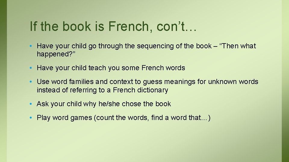If the book is French, con’t… • Have your child go through the sequencing