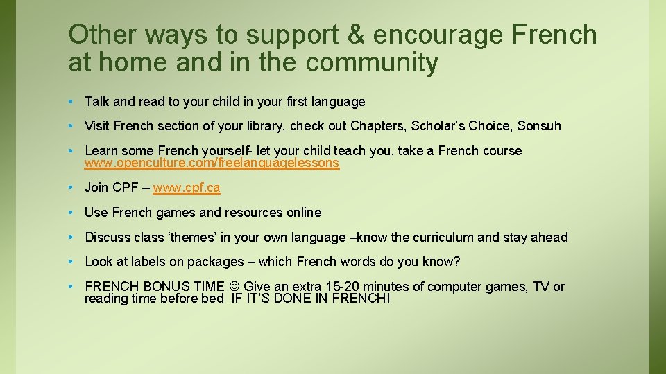 Other ways to support & encourage French at home and in the community •