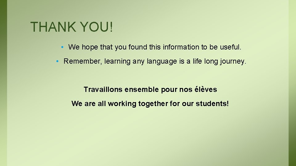 THANK YOU! • We hope that you found this information to be useful. •
