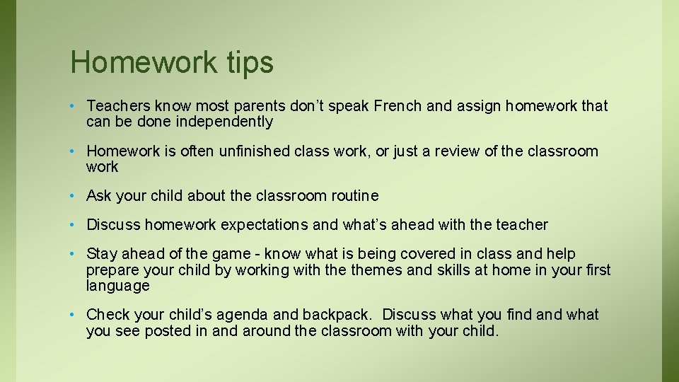 Homework tips • Teachers know most parents don’t speak French and assign homework that