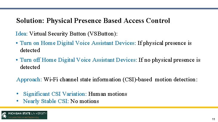Solution: Physical Presence Based Access Control Idea: Virtual Security Button (VSButton): • Turn on