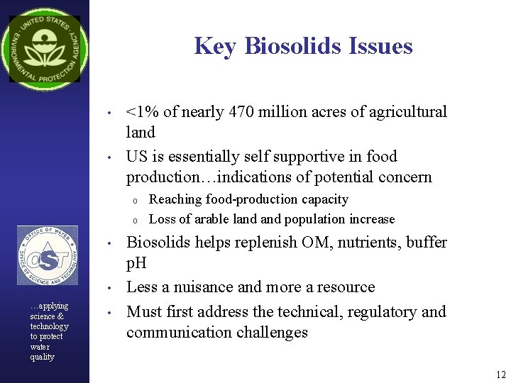 Key Biosolids Issues • • <1% of nearly 470 million acres of agricultural land