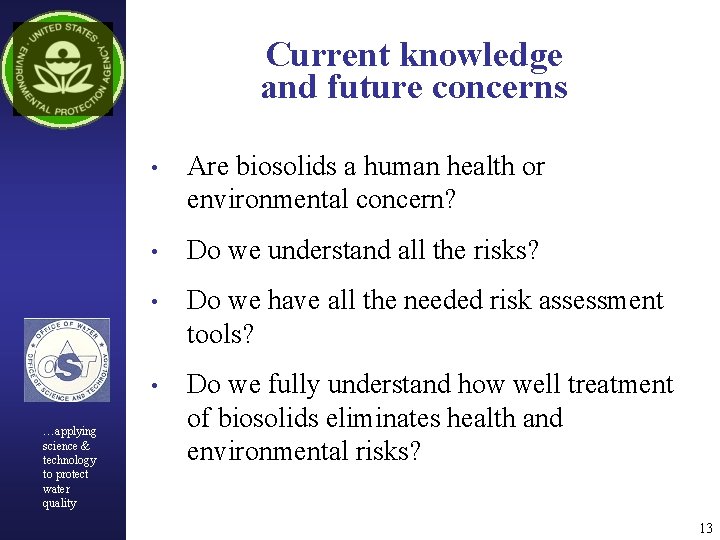 Current knowledge and future concerns …applying science & technology to protect water quality •