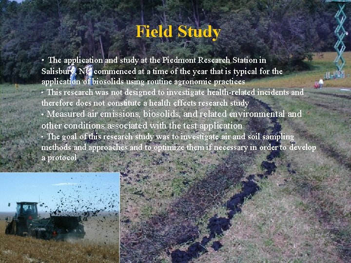 Field Study • The application and study at the Piedmont Research Station in Salisbury,