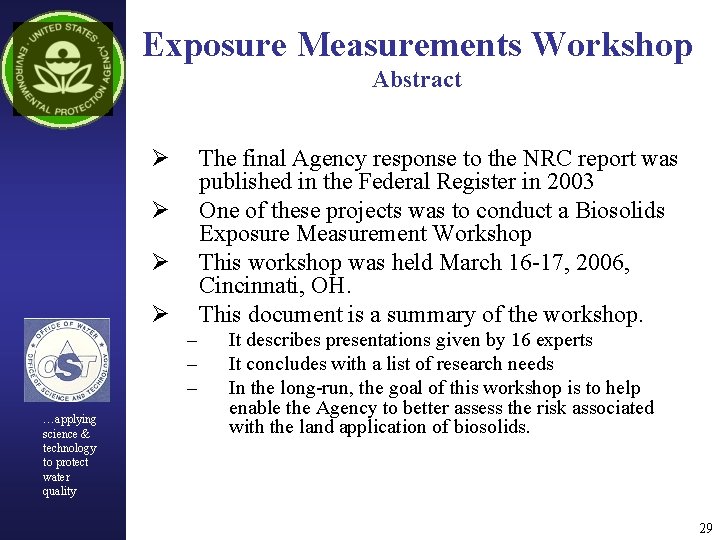 Exposure Measurements Workshop Abstract Ø The final Agency response to the NRC report was