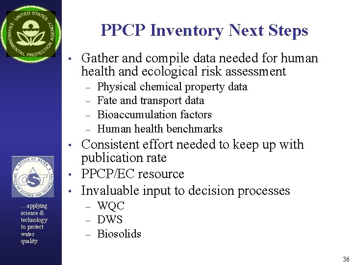 PPCP Inventory Next Steps • Gather and compile data needed for human health and
