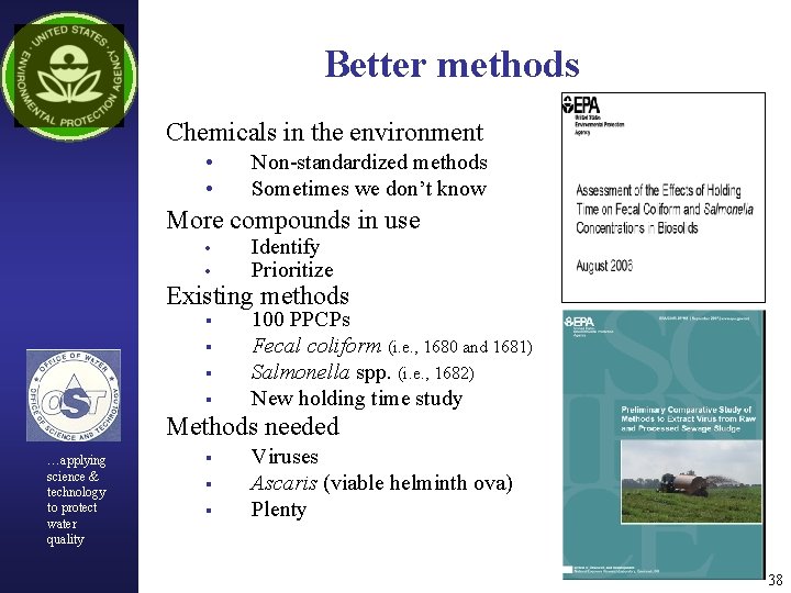 Better methods Chemicals in the environment • • Non-standardized methods Sometimes we don’t know