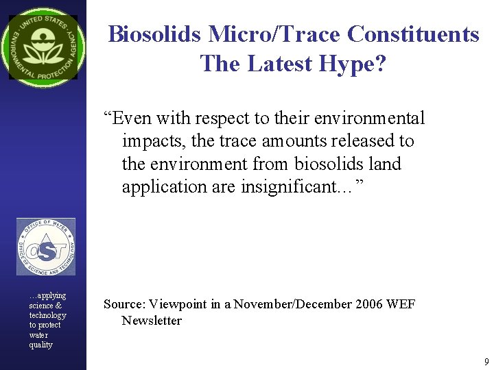Biosolids Micro/Trace Constituents The Latest Hype? “Even with respect to their environmental impacts, the