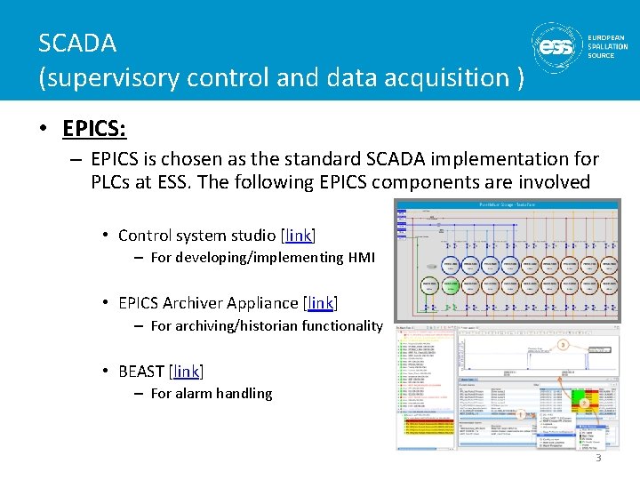 SCADA (supervisory control and data acquisition ) • EPICS: – EPICS is chosen as