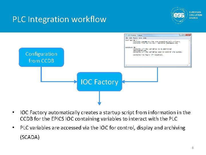PLC Integration workflow Configuration from CCDB IOC Factory • IOC Factory automatically creates a