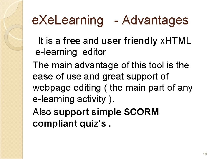 e. Xe. Learning - Advantages It is a free and user friendly x. HTML