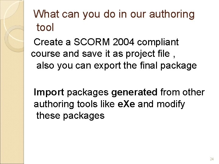 What can you do in our authoring tool Create a SCORM 2004 compliant course