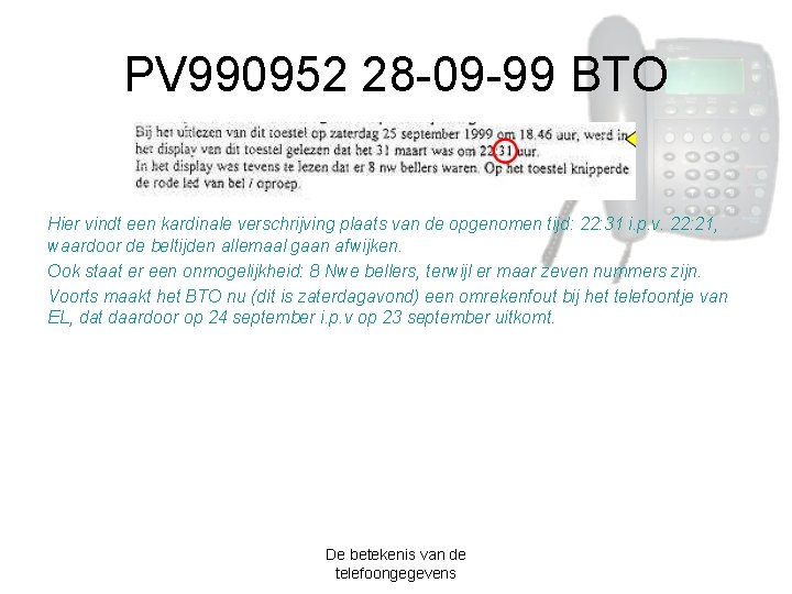 PV 990952 28 -09 -99 BTO Hier vindt een kardinale verschrijving plaats van de
