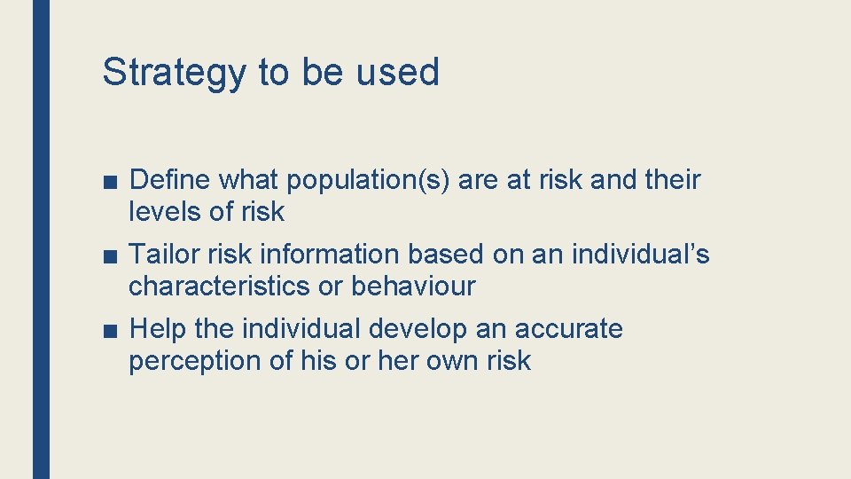 Strategy to be used ■ Define what population(s) are at risk and their levels