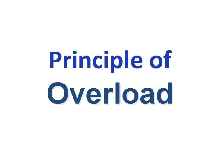 Principle of Overload 