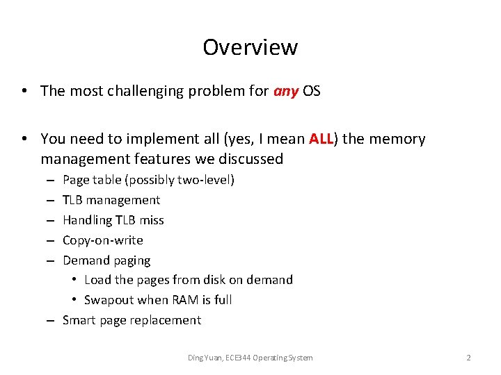 Overview • The most challenging problem for any OS • You need to implement