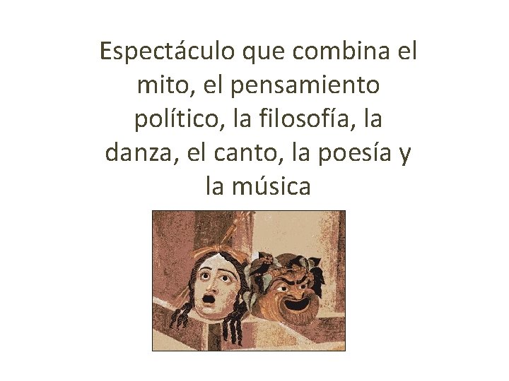 Espectáculo que combina el mito, el pensamiento político, la filosofía, la danza, el canto,