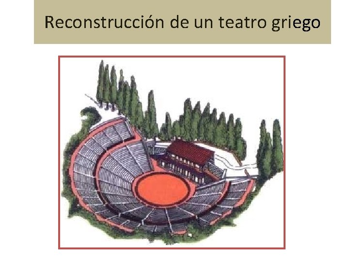 Reconstrucción de un teatro griego 