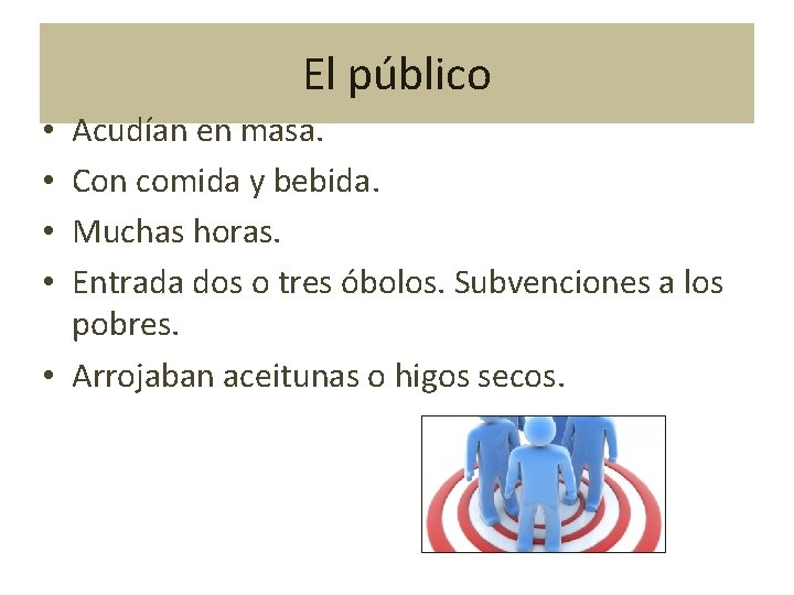 El público Acudían en masa. Con comida y bebida. Muchas horas. Entrada dos o