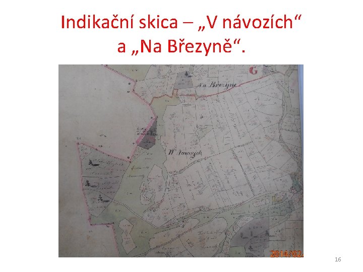 Indikační skica – „V návozích“ a „Na Březyně“. 16 