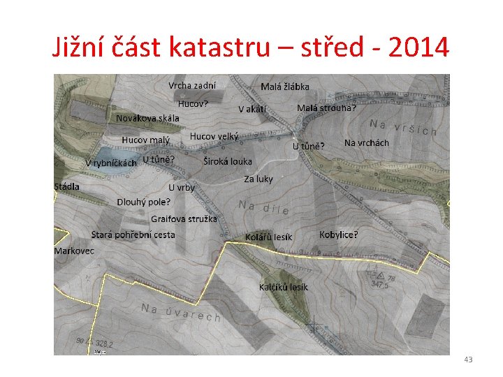 Jižní část katastru – střed - 2014 43 