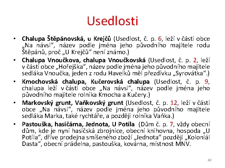 Usedlosti • Chalupa Štěpánovská, u Krejčů (Usedlost, č. p. 6, leží v části obce