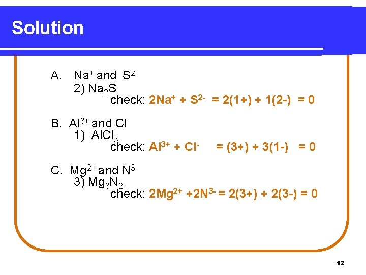 Solution A. Na+ and S 22) Na 2 S check: 2 Na+ + S