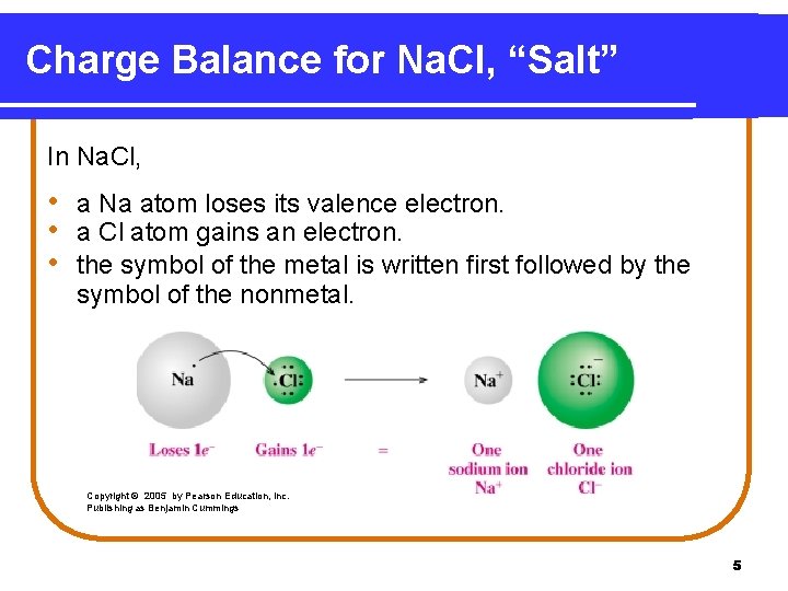 Charge Balance for Na. Cl, “Salt” In Na. Cl, • a Na atom loses