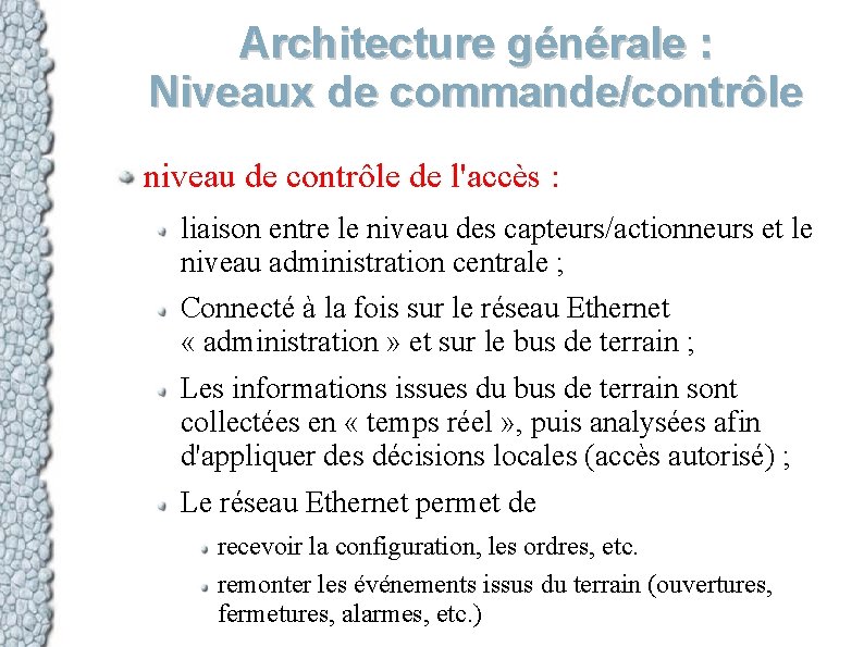 Architecture générale : Niveaux de commande/contrôle niveau de contrôle de l'accès : liaison entre