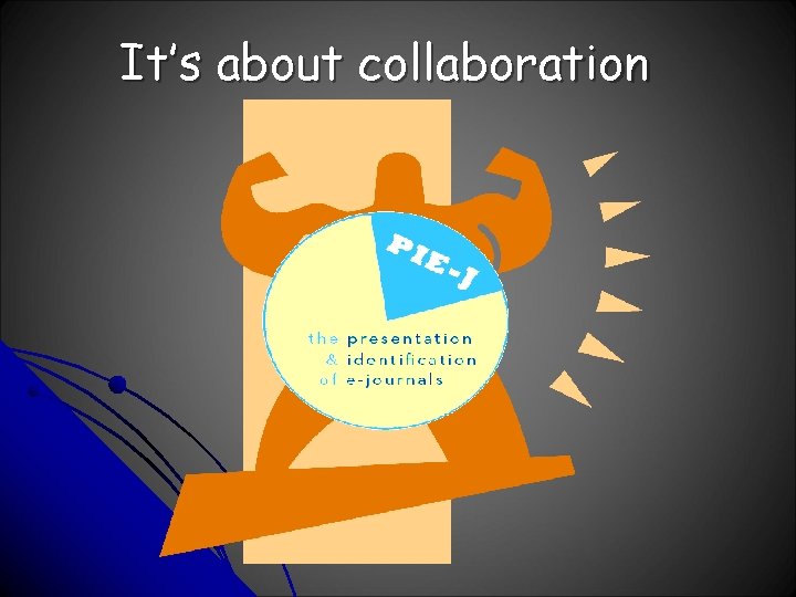 It’s about collaboration 