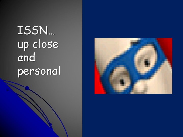 ISSN… up close and personal 